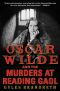 [The Oscar Wilde Murder Mysteries 06] • Oscar Wilde and the Murders at Reading Gaol